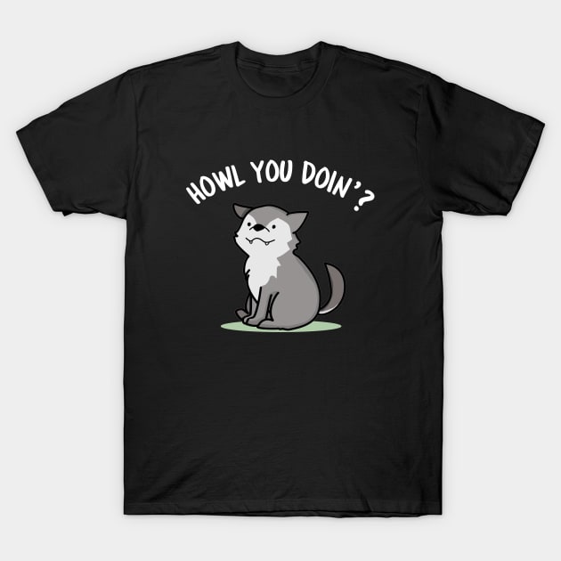 Howl You Doing Cute Wolf Pun T-Shirt by punnybone